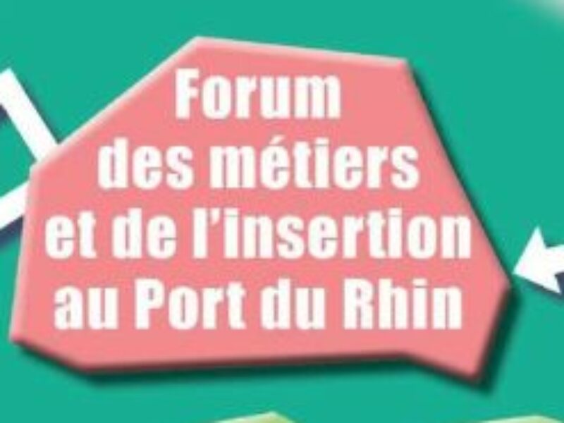 Le Forum des métiers et de l'insertion au Port du Rhin le mardi 28 mai 2024 de 12h à 20h.